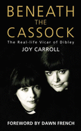 Beneath the Cassock: The Real-life Vicar of Dibley