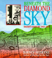 Beneath the Diamond Sky: Haight Ashbury, 1965-70