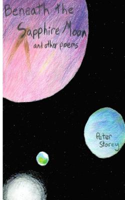 Beneath the Sapphire Moon: and other poems - Storey, Peter