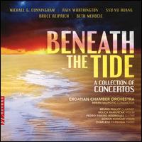 Beneath the Tide: A Collection of Concertos - Bruno Philipp (clarinet); Charlene Farrugia (piano); Goran Koncar (violin); Mojca Ramu?cak (violin);...