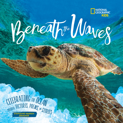 Beneath the Waves: Celebrating the Ocean Through Pictures, Poems, and Stories - Drimmer, Stephanie