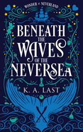 Beneath the Waves of the Neversea
