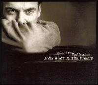 Beneath This Gruff Exterior - John Hiatt & the Goners