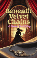 Beneath Velvet Chains: A Short Story