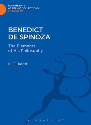 Benedict de Spinoza: The Elements of His Philosophy - Hallett, H. F.