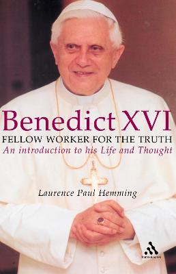 Benedict XVI: Fellow Worker for the Truth - Hemming, Laurence Paul