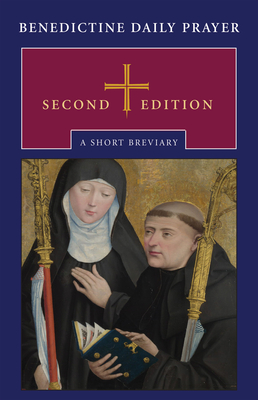 Benedictine Daily Prayer: A Short Breviary - Johnson, Maxwell E, Ph.D. (Editor), and The Monks of Saint John's Abbey