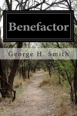 Benefactor - Smith, George H