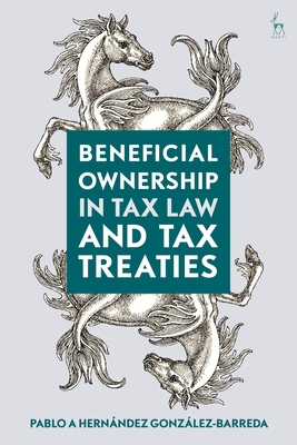 Beneficial Ownership in Tax Law and Tax Treaties - Gonzlez-Barreda, Pablo A Hernndez