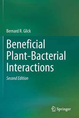 Beneficial Plant-Bacterial Interactions - Glick, Bernard R