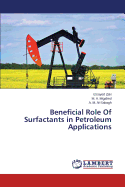 Beneficial Role of Surfactants in Petroleum Applications