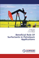 Beneficial Role Of Surfactants in Petroleum Applications