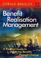 Benefit Realisation Management: A Practical Guide for Achieving Benefits Through Change