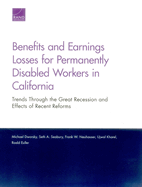 Benefits and Earnings Losses for Permanently Disabled Workers in California: Trends Through the Great Recession and Effects of Recent Reforms