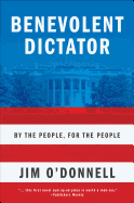 Benevolent Dictator: By the People, for the People