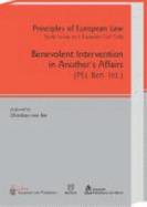 Benevolent Intervention in Another's Affairs: Principles of European Law - Bar, Christian Von, and Von Bar, Christian, and Study Group on a European Civil Code (Editor)