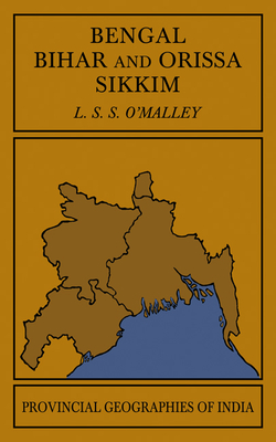 Bengal, Bihar, and Orissa Sikkim - O'Malley, L. S. S.