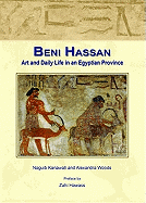 Beni Hassan: Art and Daily Life in an Egyptian Province