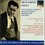 Beniamino Gigli: The Compete Collection of Opera Recordings - Amelita Galli-Curci (soprano); Angelo Bada (tenor); Beniamino Gigli (tenor); Elisabeth Rethberg (soprano); Ezio Pinza (bass);...