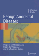 Benign Anorectal Diseases: Diagnosis with Endoanal and Endorectal Ultrasound and New Treatment Options