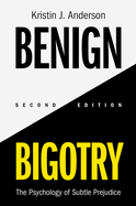 Benign Bigotry: The Psychology of Subtle Prejudice