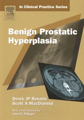 Benign Prostatic Hyperplasia - Rosario, Derek J P, and MacDiarmid, Scott A., and Pillinger, John E.T.