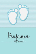 Benjamin - Baby Journal and Memory Book: Personalized Baby Book for Benjamin, Perfect Baby Memory Book and Kids Journal