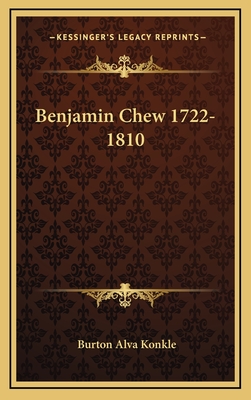 Benjamin Chew 1722-1810 - Konkle, Burton Alva