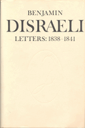 Benjamin Disraeli Letters: 1838-1841, Volume 3