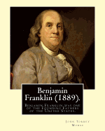 Benjamin Franklin (1889). by: John T. (Torrey) Morse: Benjamin Franklin (January 17, 1706 [O.S. January 6, 1705] - April 17, 1790) Was One of the Founding Fathers of the United States.