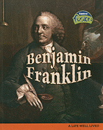 Benjamin Franklin: A Life Well Lived