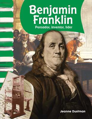 Benjamin Franklin: Pensador, Inventor, L?der - Dustman, Jeanne Cummings