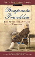 Benjamin Franklin: The Autobiography and Other Writings