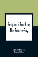 Benjamin Franklin, The Printer-Boy