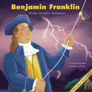 Benjamin Franklin: Writer, Inventor, Statesman