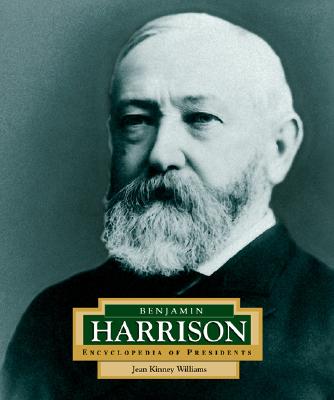 Benjamin Harrison: America's 23rd President - Williams, Jean Kinney