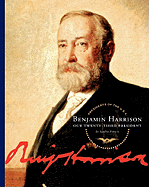 Benjamin Harrison: Our Twenty-Third President - Francis, Sandra