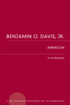 Benjamin O. Davis, Jr.: American: An Autobiography - Davis, Benjamin O