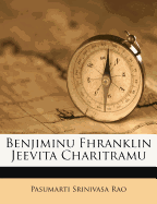 Benjiminu Fhranklin Jeevita Charitramu