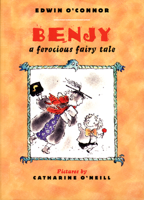 Benjy: A Ferocious Fairy Tale - O'Connor, Edwin