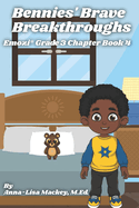 Bennie's Brave Breakthroughs: Emozi(R) Grade 3 Chapter Book 4