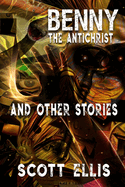 Benny the Antichrist: a collection of short stories