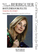 Benoit Tranquille Berbiguier - 18 Studies for Flute: With Flute 2 Part Carol Wincenc 21st Century Series for Flute