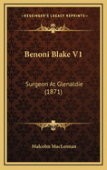 Benoni Blake V1: Surgeon at Glenaldie (1871)