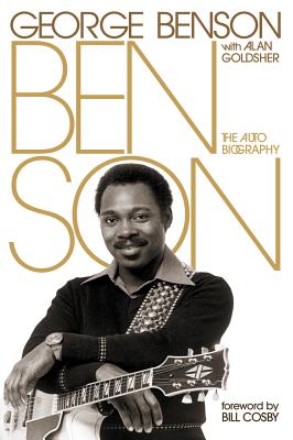 Benson: The Autobiography - Benson, George, and Goldsher, Alan