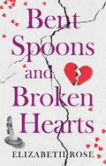 Bent Spoons and Broken Hearts: A True Story of Hope and the Bond Between a Mother and Her Son