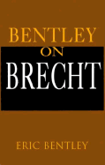 Bentley on Brecht: Paperback Book