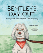 Bentley's Day Out: A Day with Bentley the Therapy Dog