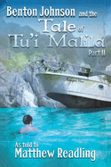 Benton Johnson and the Tale of Tu'i Malila, Part II: Volume 2