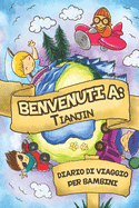 Benvenuti A Tianjin Diario Di Viaggio Per Bambini: 6x9 Diario di viaggio e di appunti per bambini I Completa e disegna I Con suggerimenti I Regalo perfetto per il tuo bambino per le tue vacanze in Tianjin